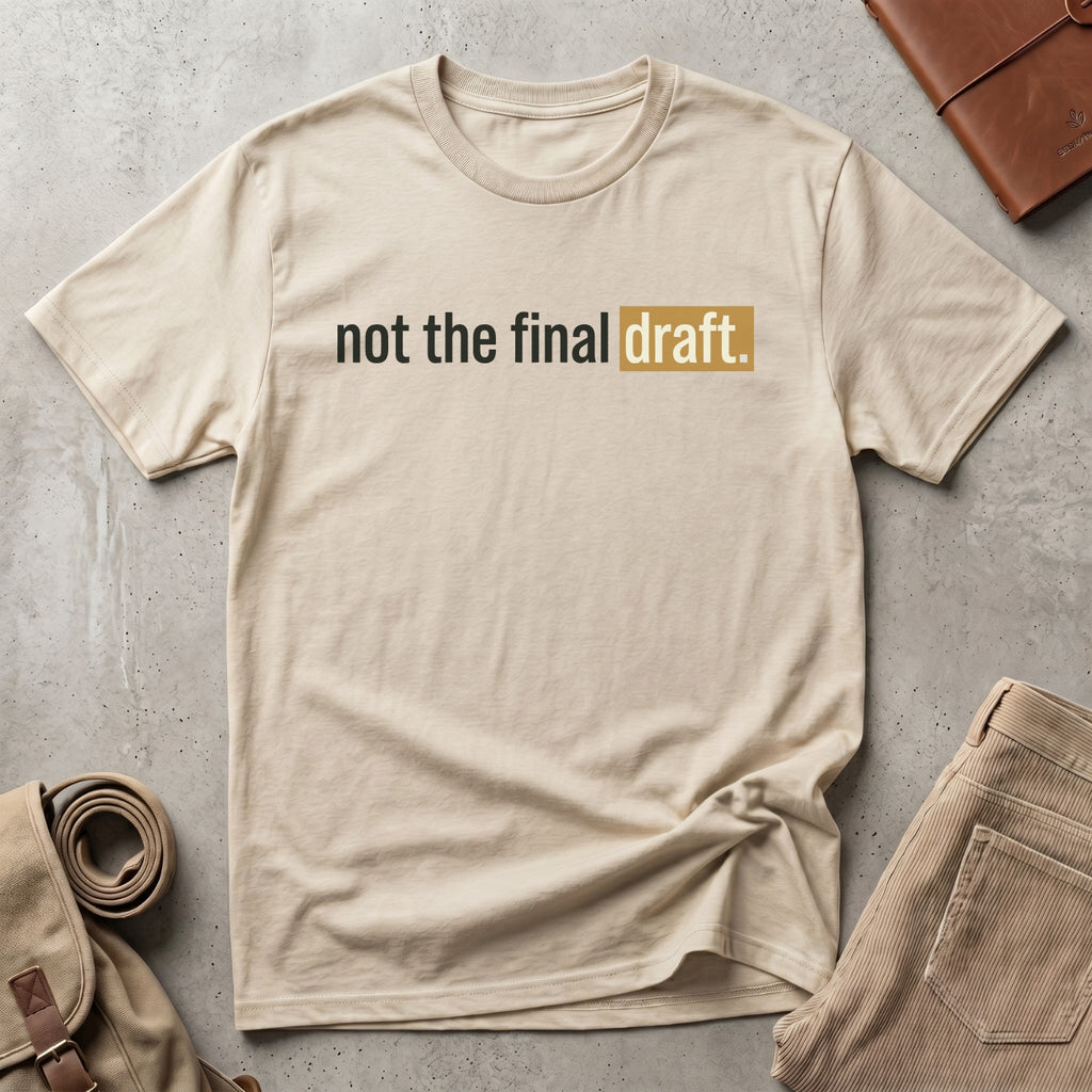 not the final draft. T-Shirt