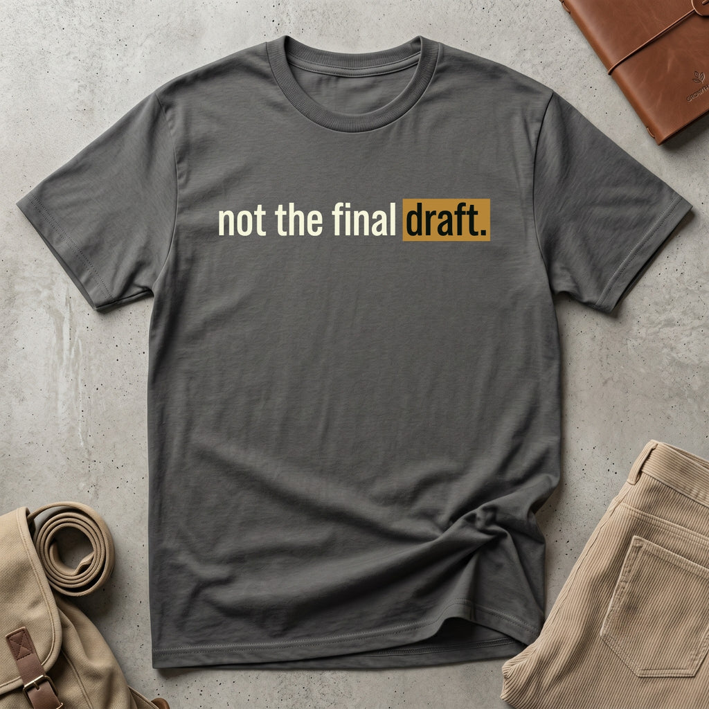 not the final draft. T-Shirt