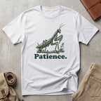 patience. T-Shirt