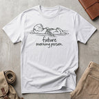 future morning person. T-Shirt