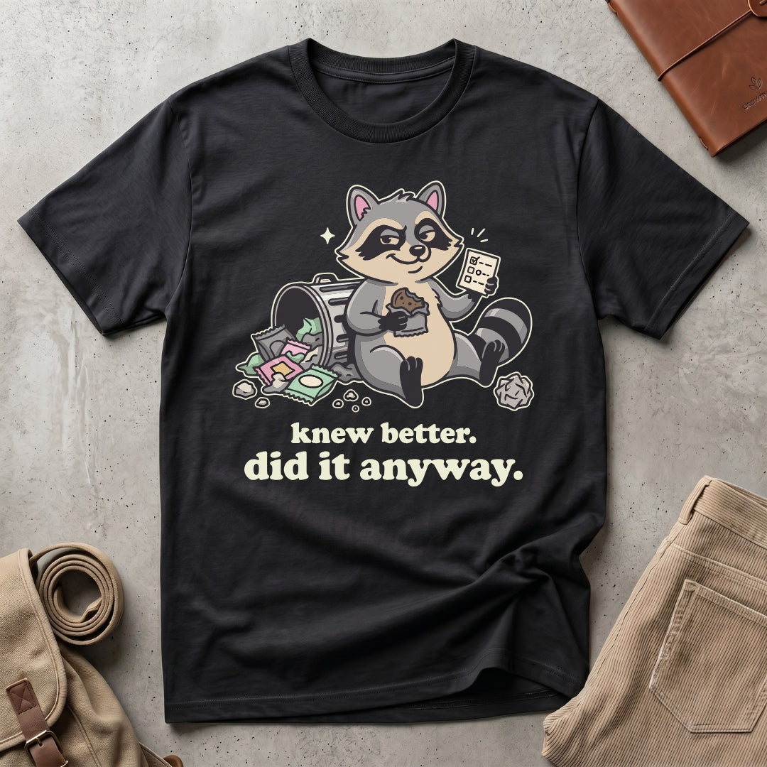 knew better raccoon. T-Shirt