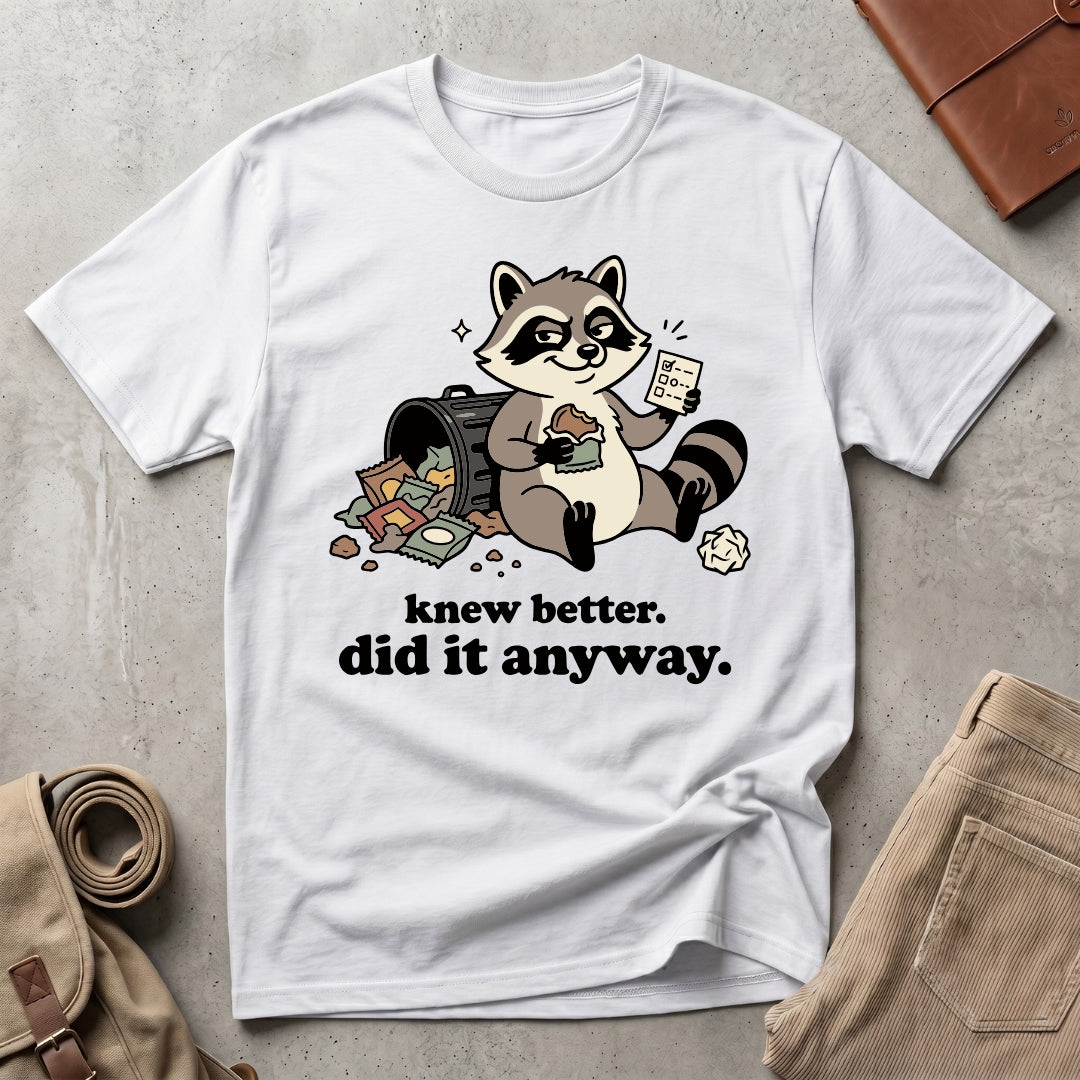 knew better raccoon. T-Shirt
