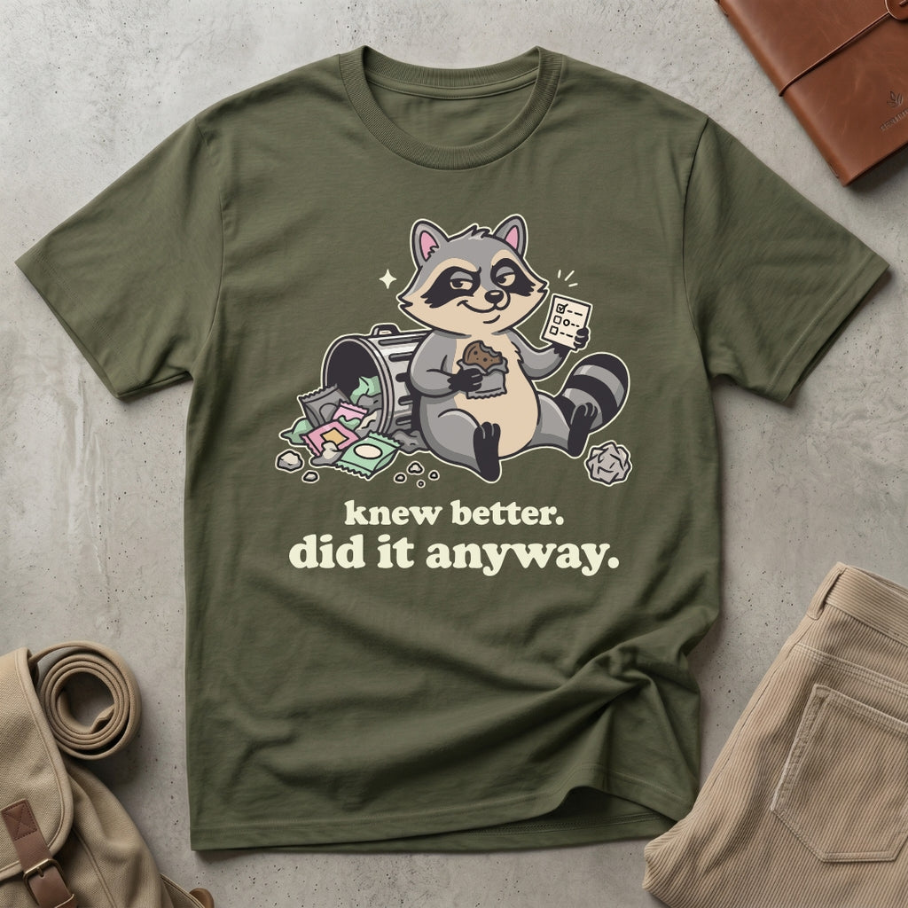knew better raccoon. T-Shirt
