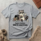 knew better raccoon. T-Shirt