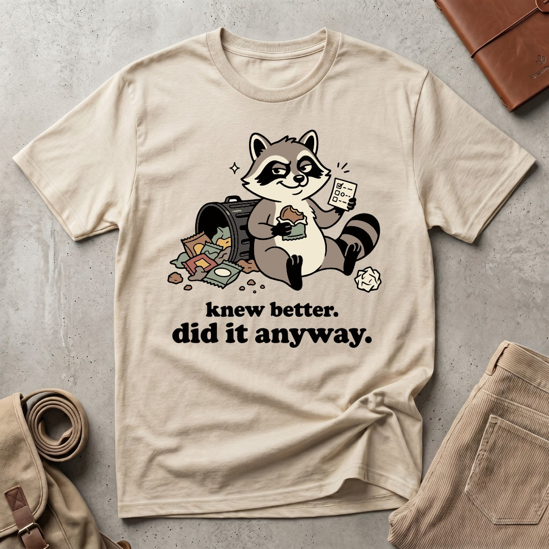 knew better raccoon. T-Shirt