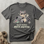 knew better raccoon. T-Shirt