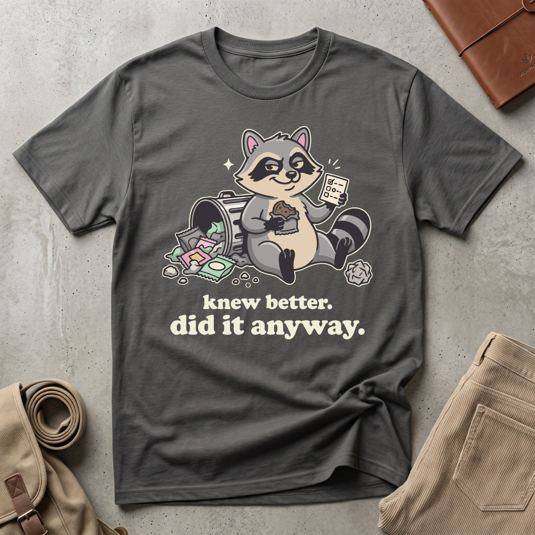 knew better raccoon. T-Shirt