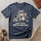 knew better raccoon. T-Shirt