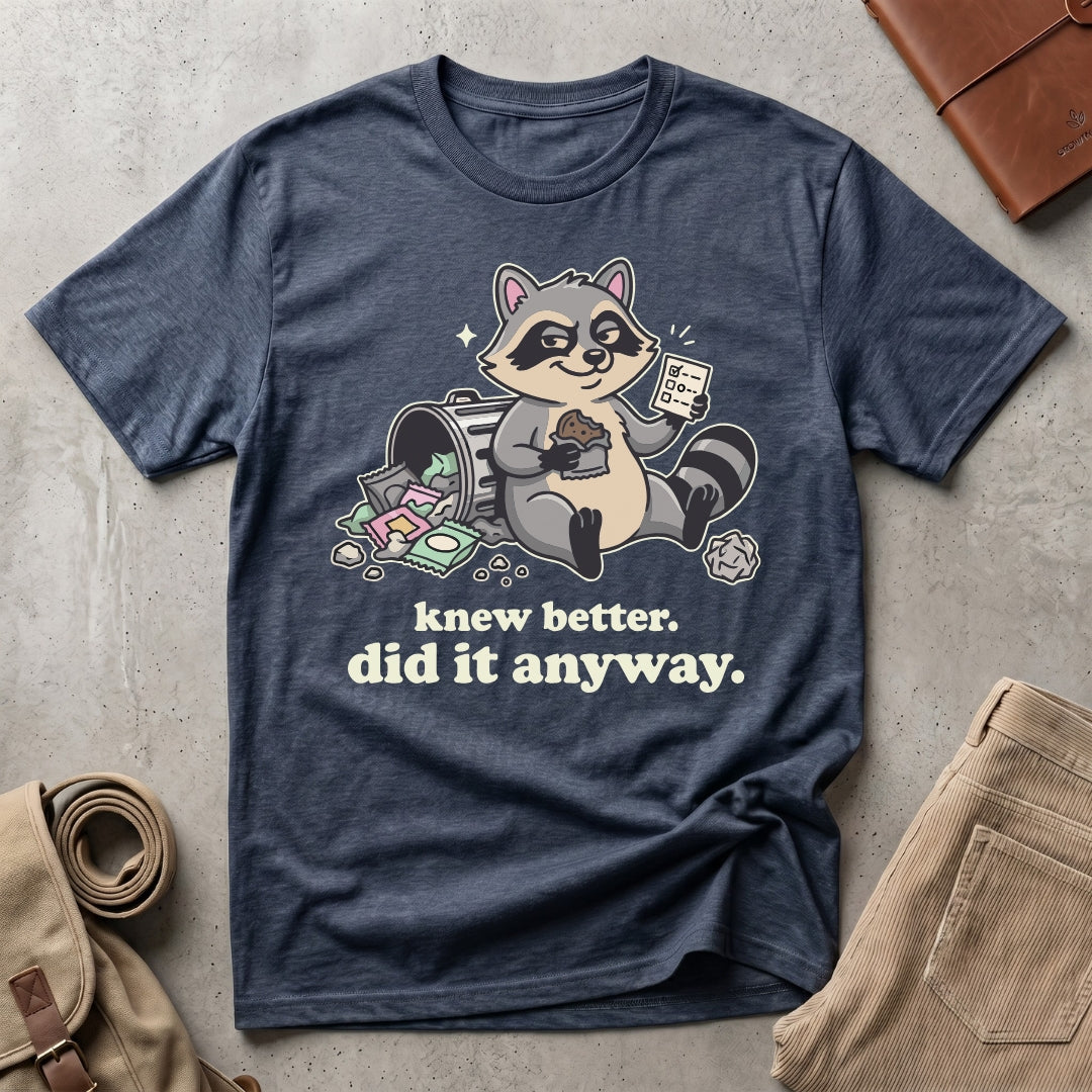knew better raccoon. T-Shirt