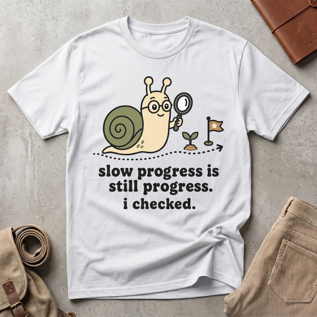 slow progress. T-Shirt