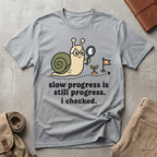 slow progress. T-Shirt