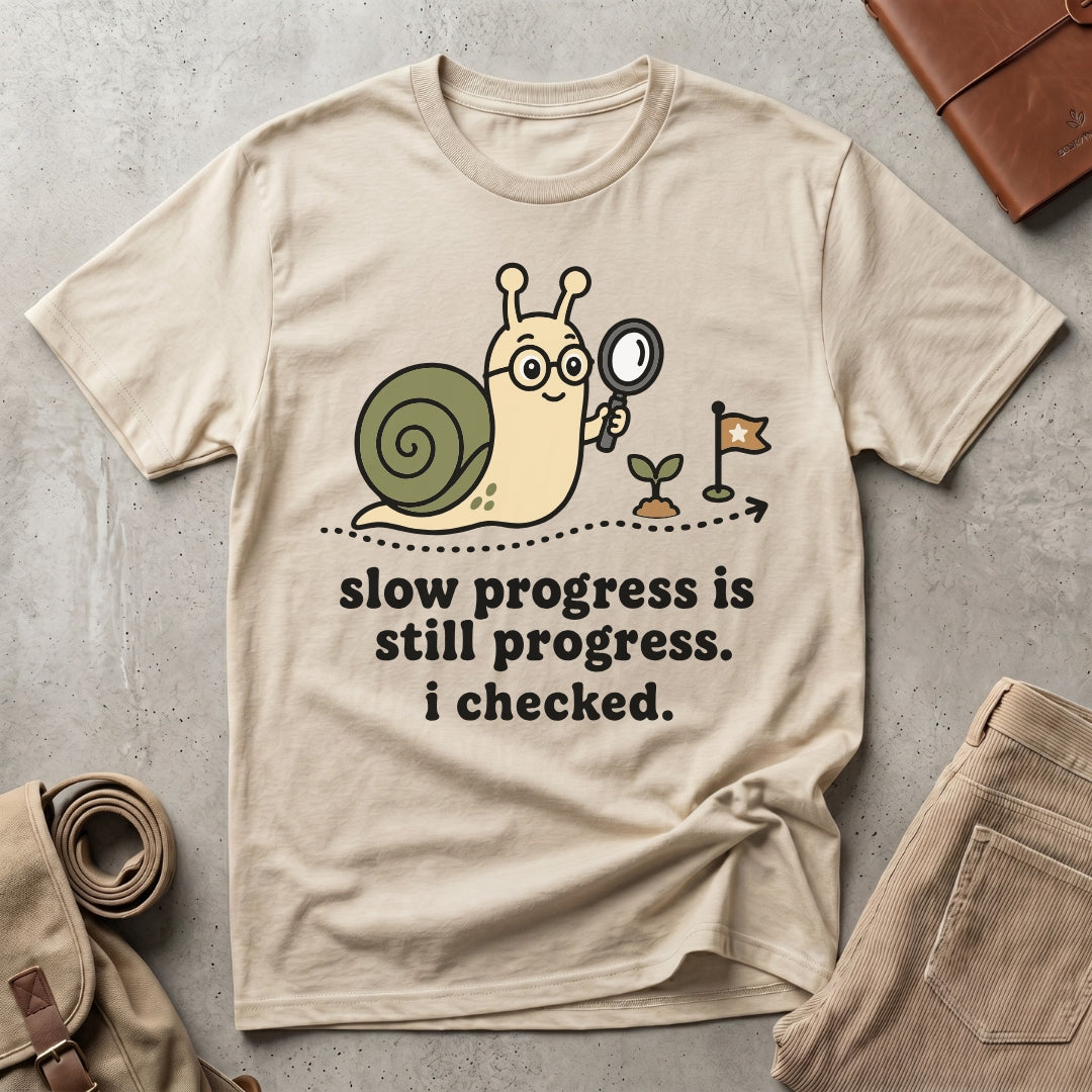 slow progress. T-Shirt