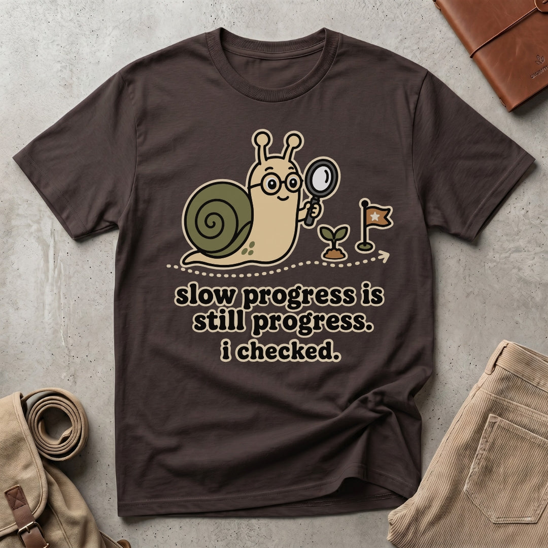 slow progress. T-Shirt