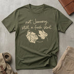 still a fresh start. T-Shirt