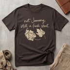 still a fresh start. T-Shirt