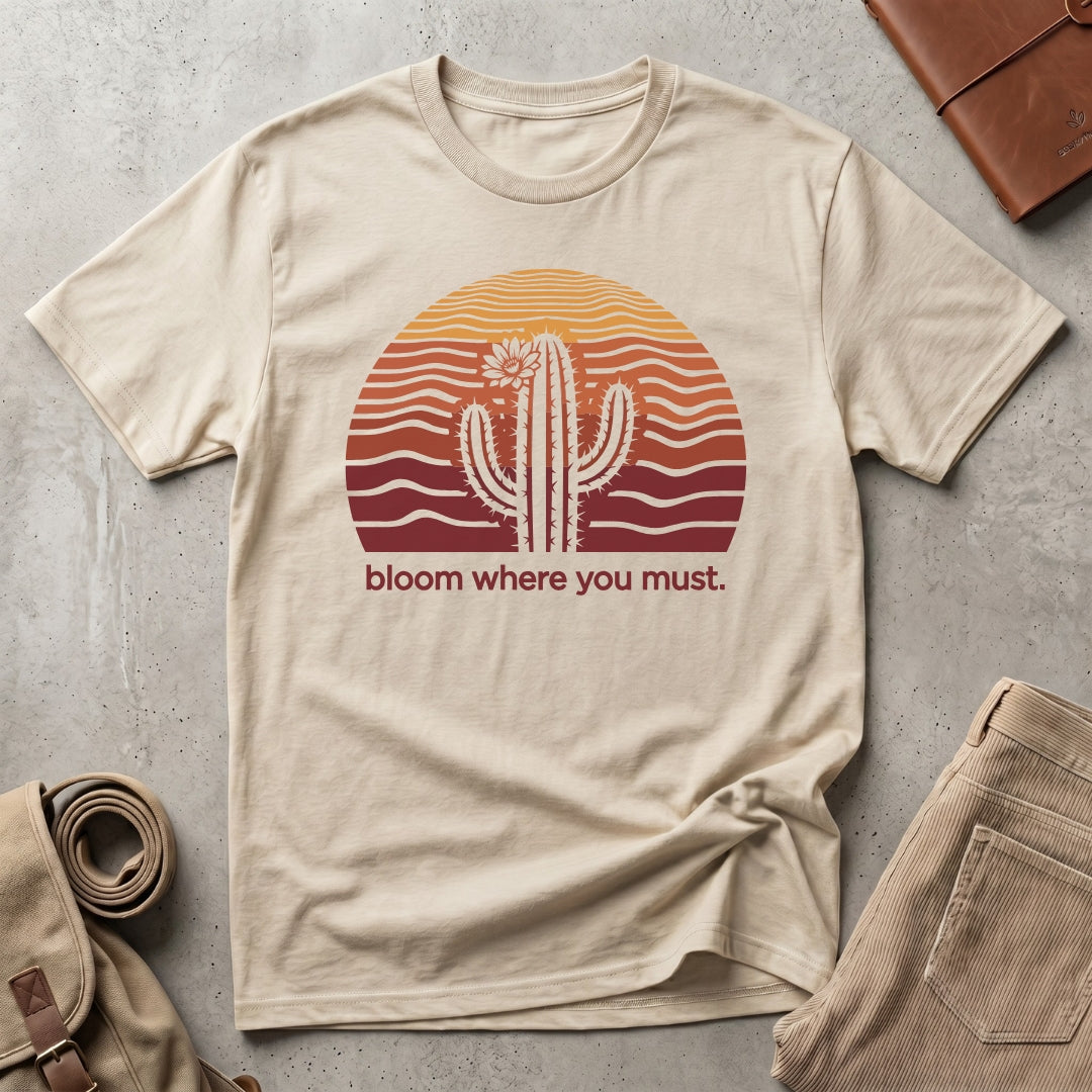 bloom where you must. T-Shirt