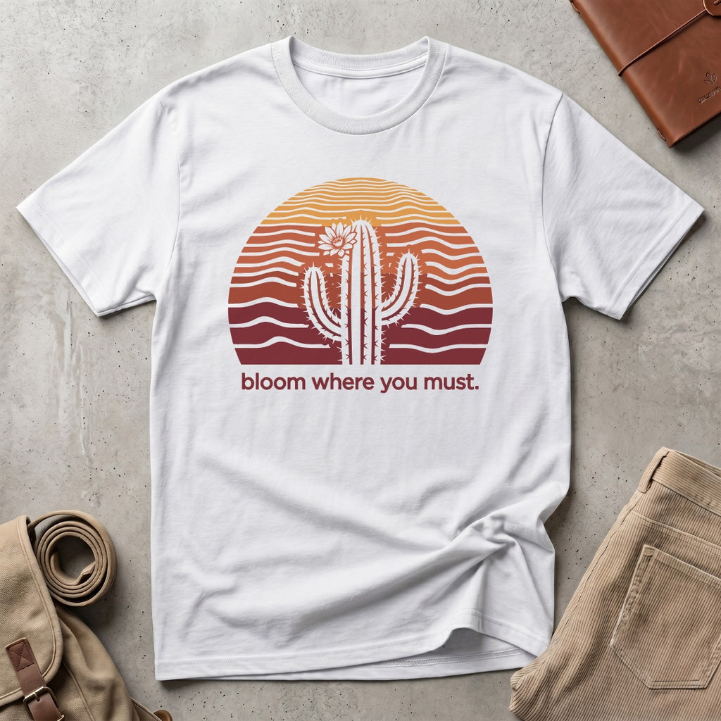 bloom where you must. T-Shirt