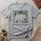 unrushed strength. T-Shirt