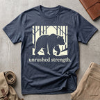 unrushed strength. T-Shirt