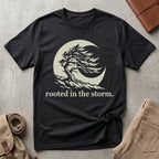 rooted in the storm. T-Shirt