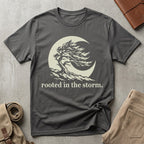 rooted in the storm. T-Shirt