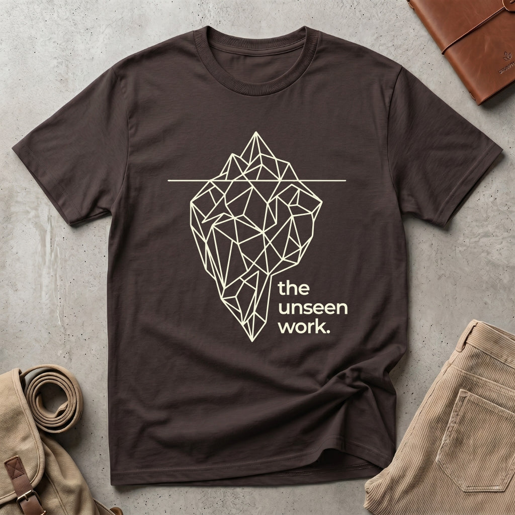the unseen work. T-Shirt