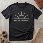 each day, a clean slate. T-Shirt