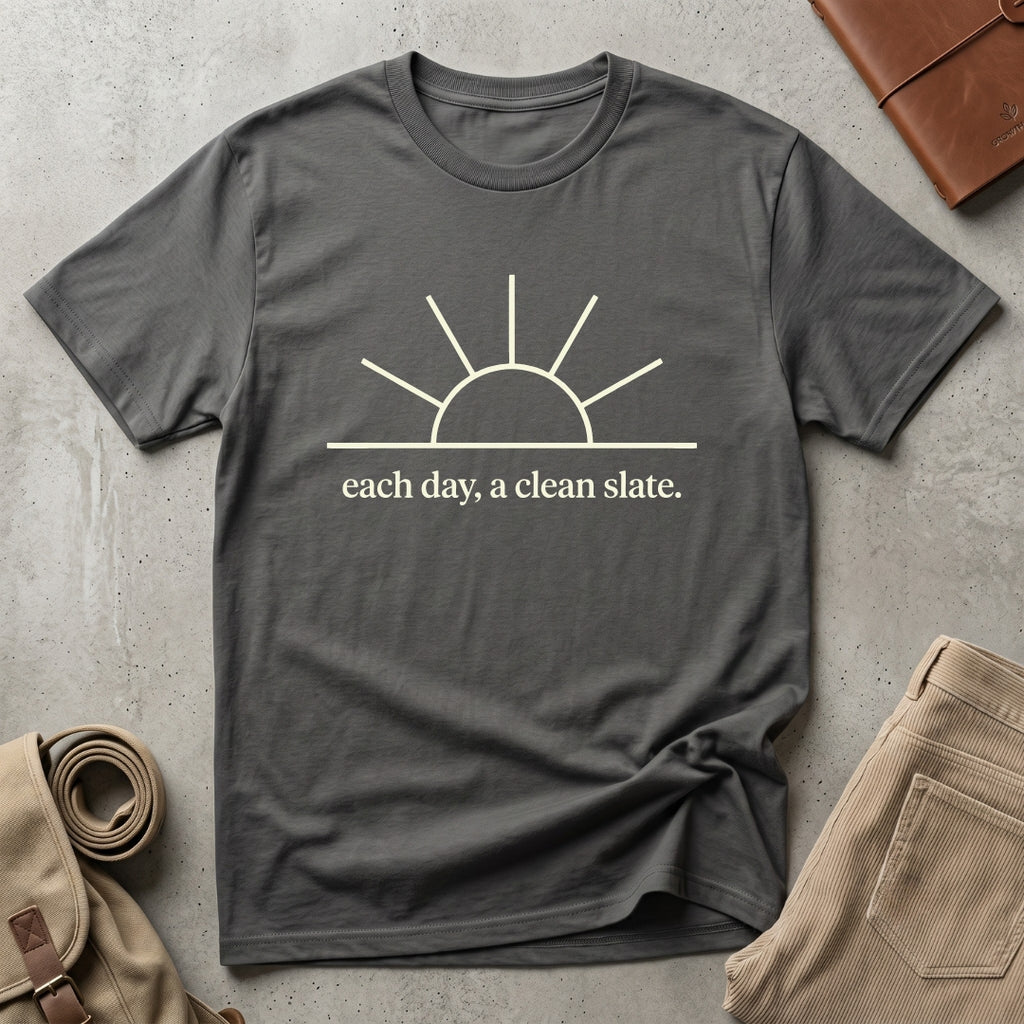 each day, a clean slate. T-Shirt