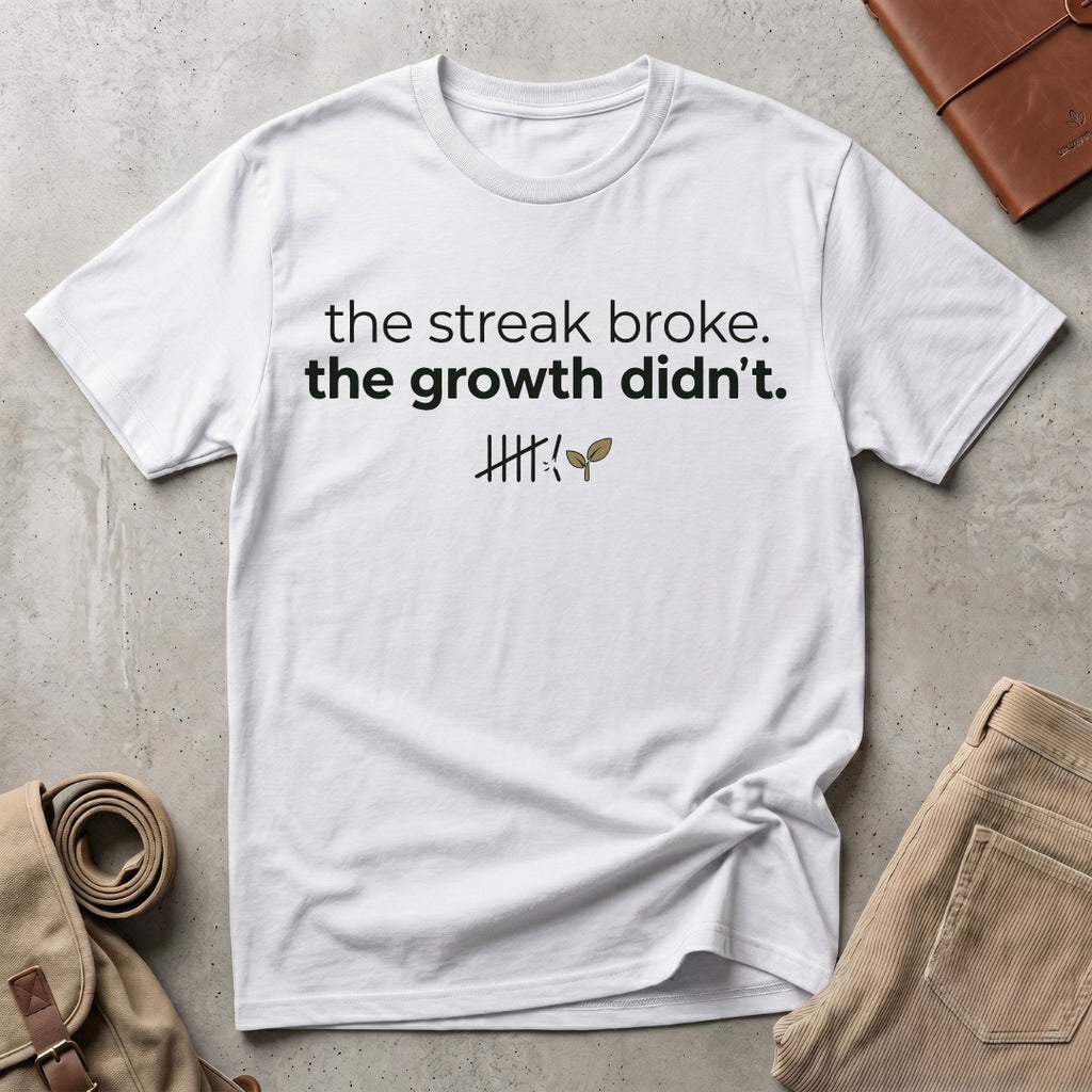 the streak broke. T-Shirt