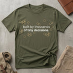 thousands of tiny decisions. T-Shirt