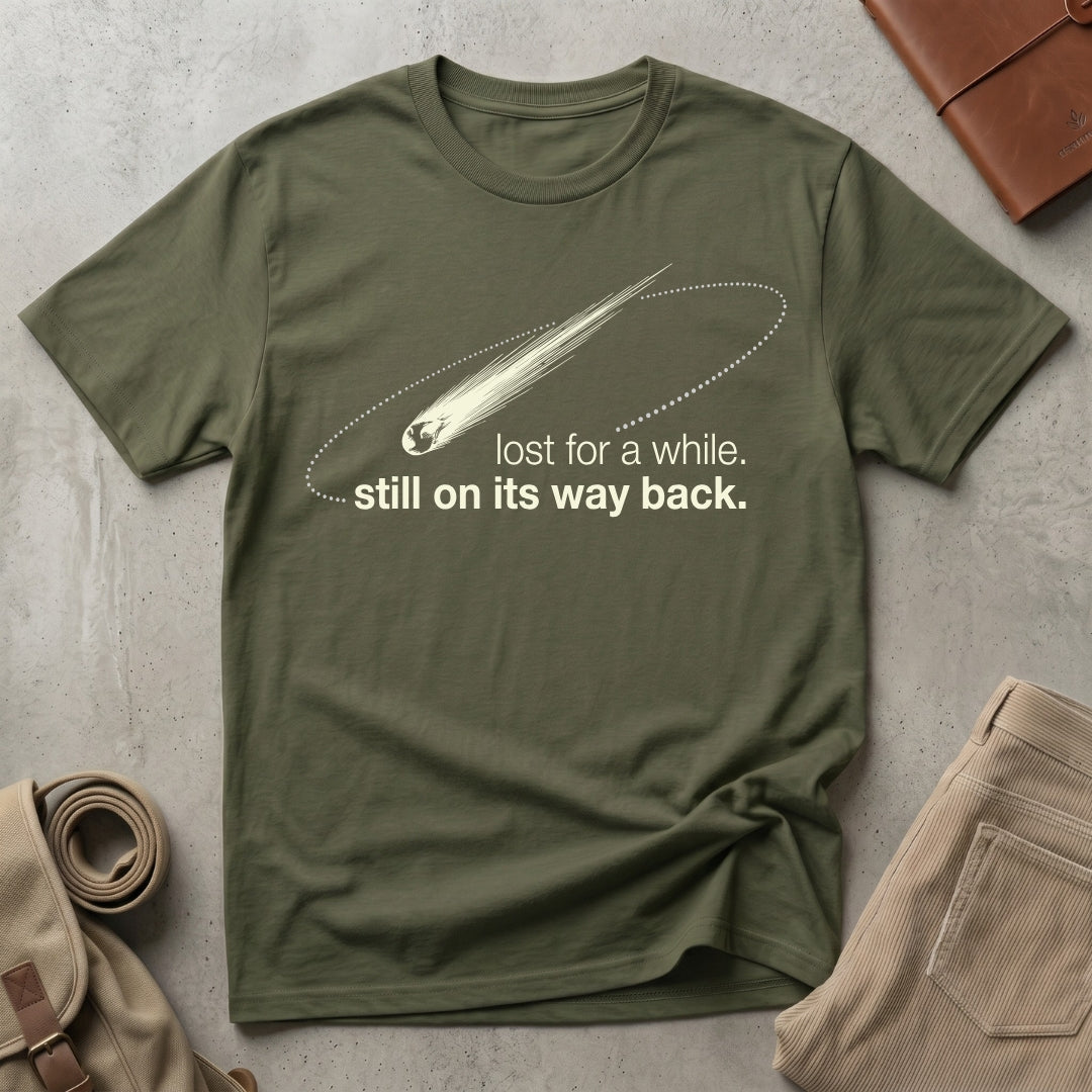 still on its way back. T-Shirt