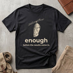enough before. T-Shirt