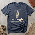 enough before. T-Shirt