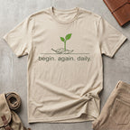 begin. again. daily. T-Shirt
