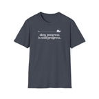 slow progress. T-Shirt