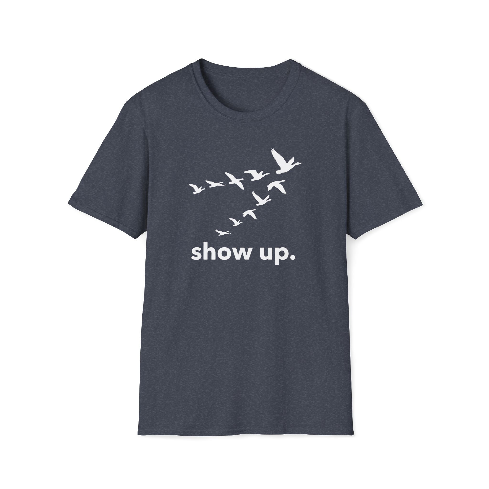 show up. T-Shirt