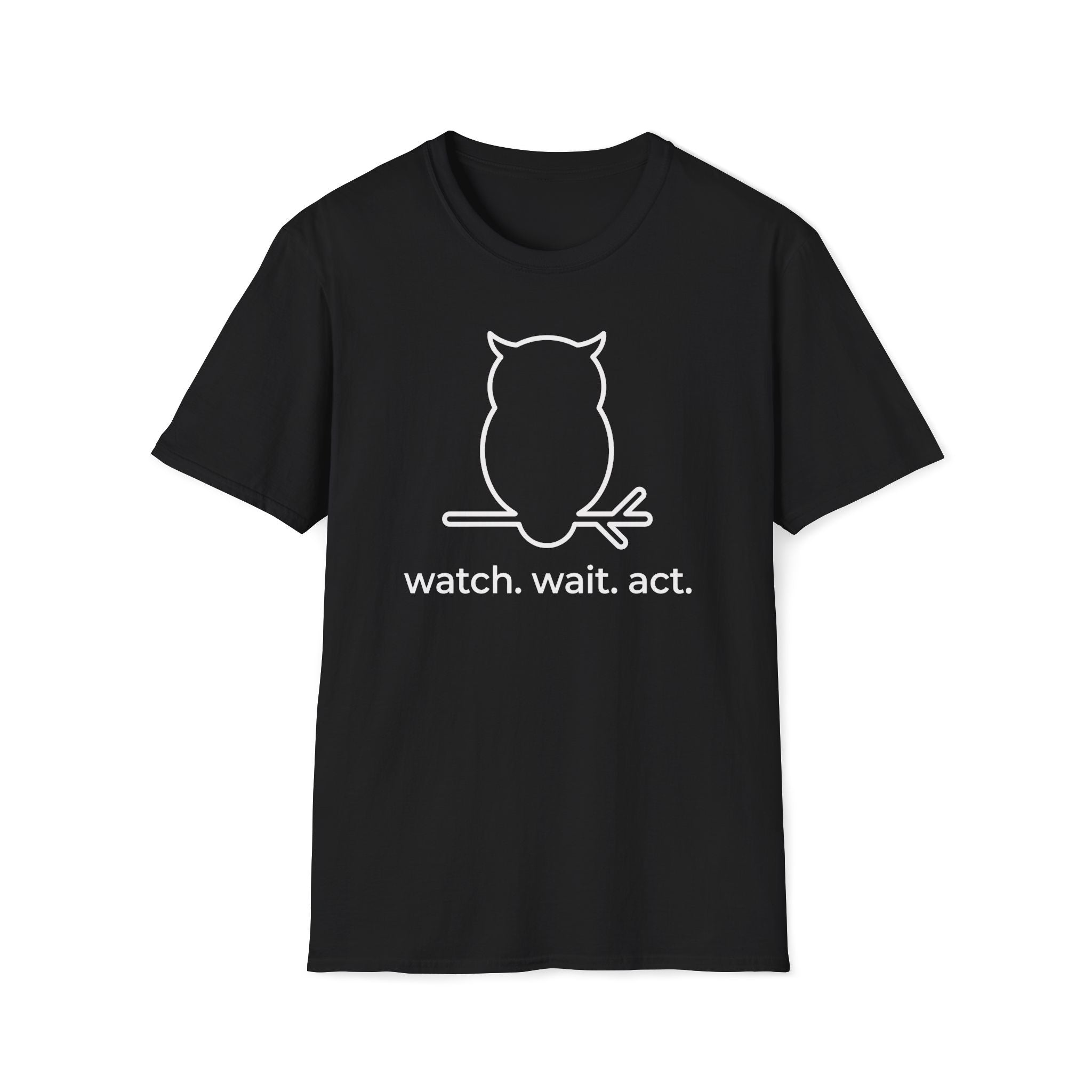 wait. watch. act. T-Shirt
