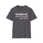 years of roots, then rise. T-Shirt