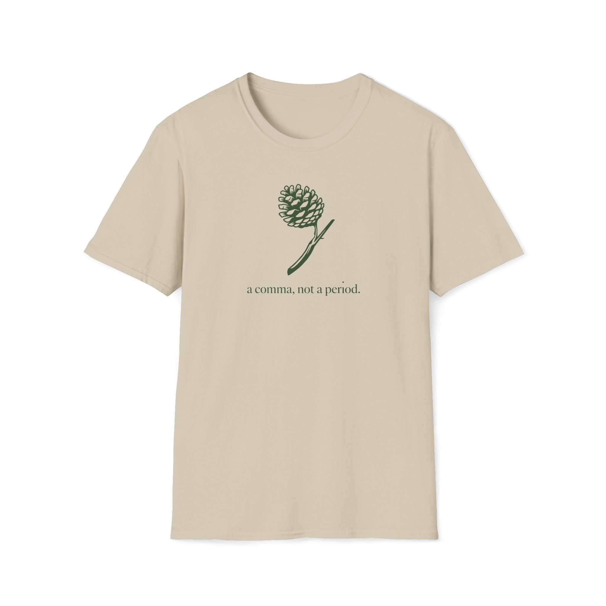 a comma, not a period. T-Shirt
