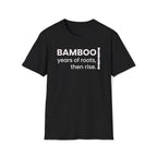 years of roots, then rise. T-Shirt