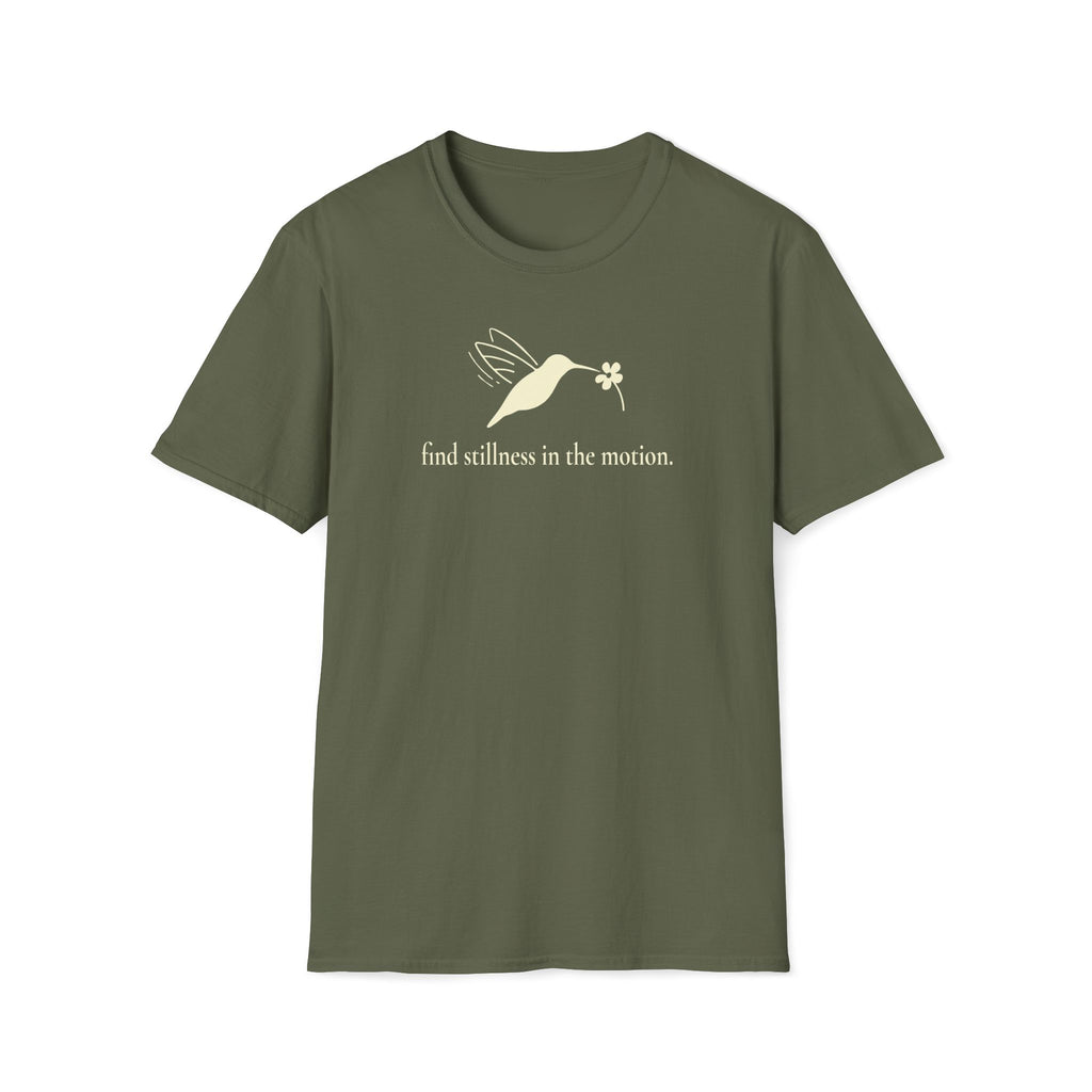 find stillness in the motion. T-Shirt