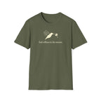 find stillness in the motion. T-Shirt