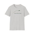 trust the leap. T-Shirt