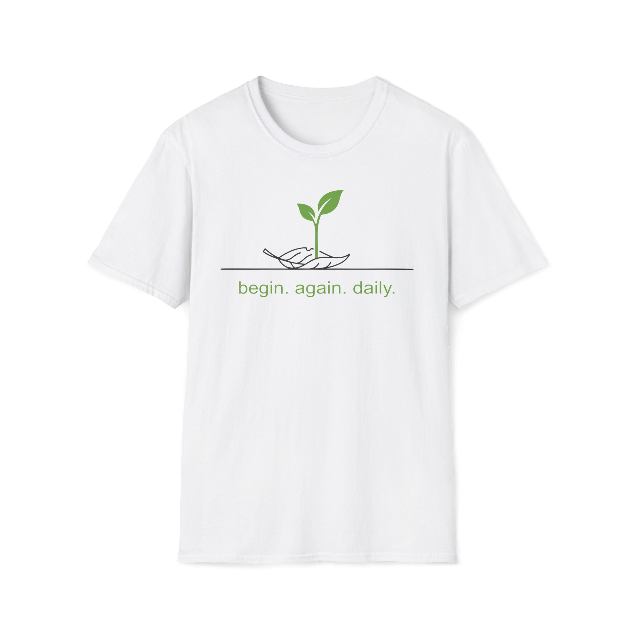 begin. again. daily. T-Shirt