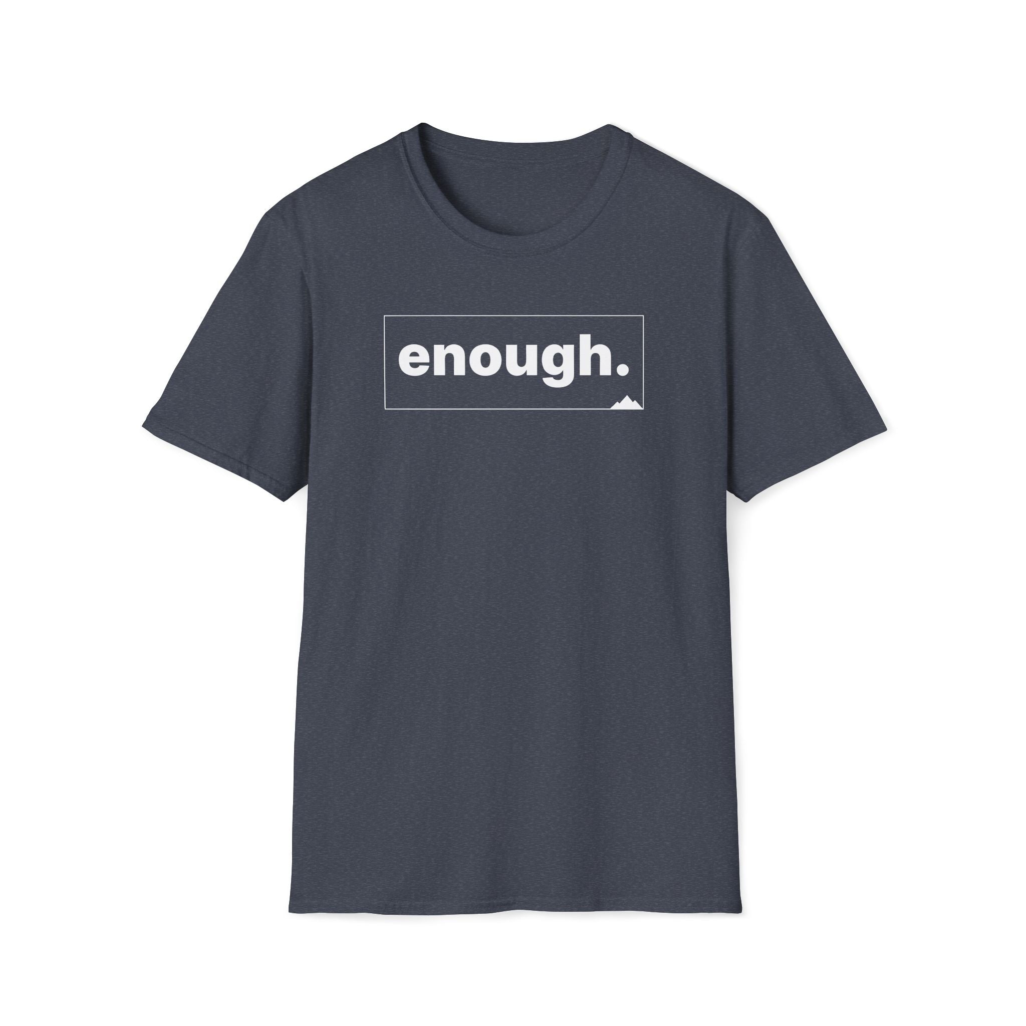 enough. T-Shirt