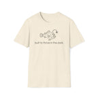 built to thrive in the dark. T-Shirt