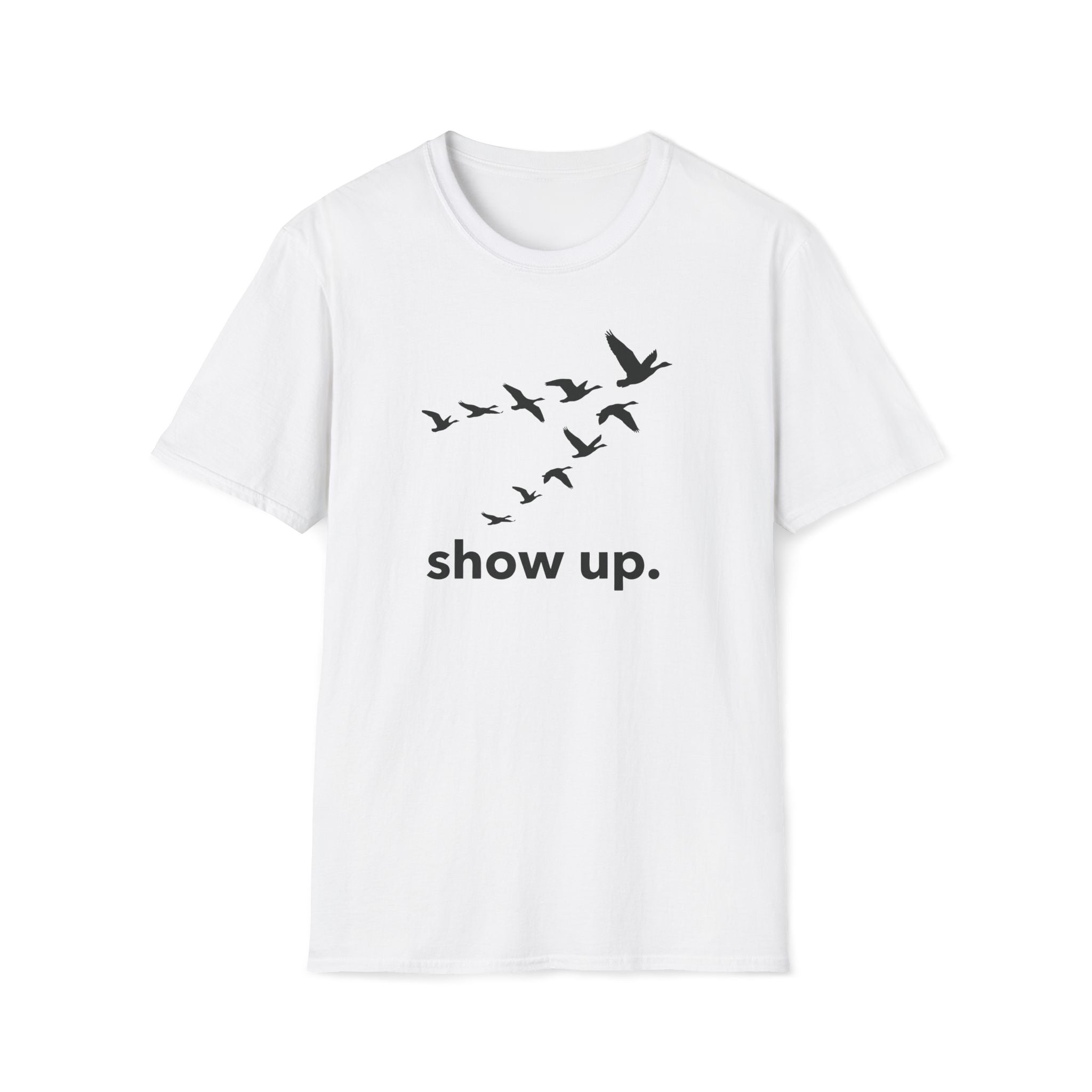 show up. T-Shirt