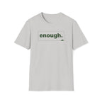 enough. T-Shirt