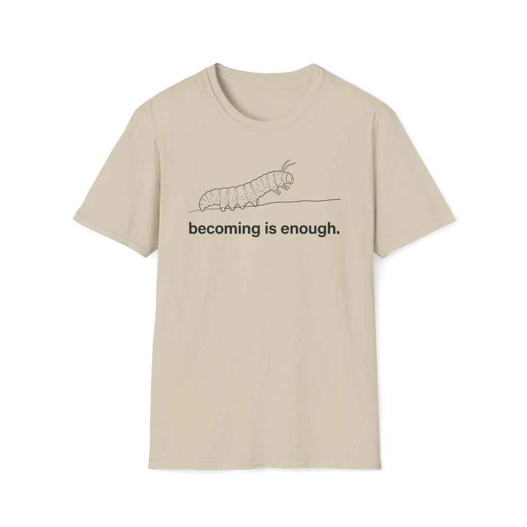 becoming is enough.