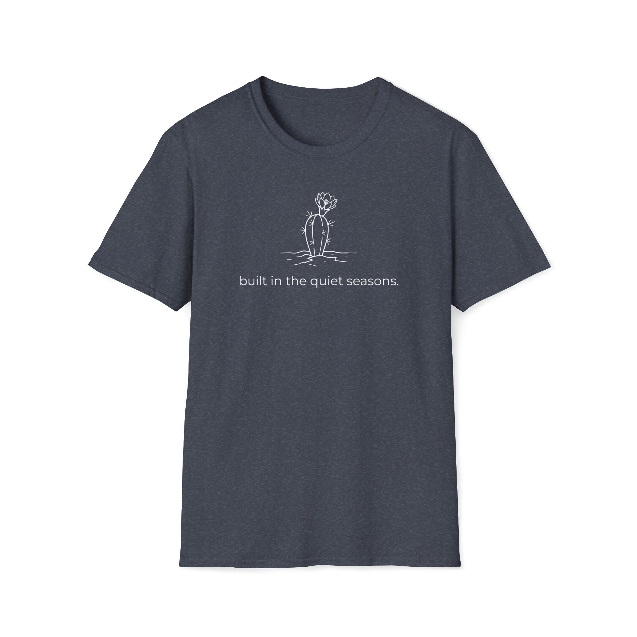 built in the quite seasons. T-Shirt